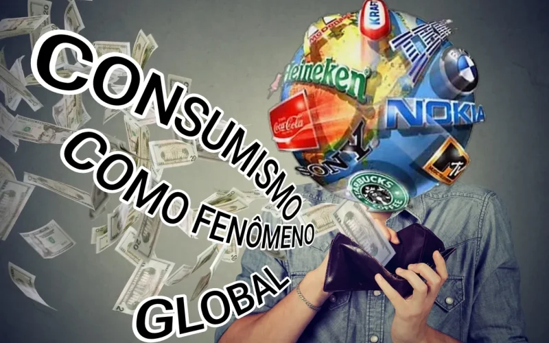 Consumismo Como Fenômeno Global